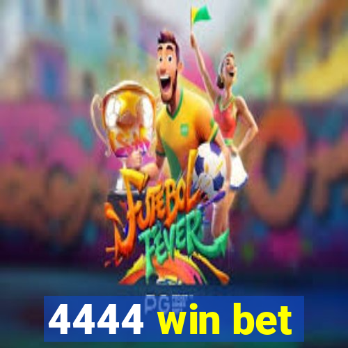 4444 win bet